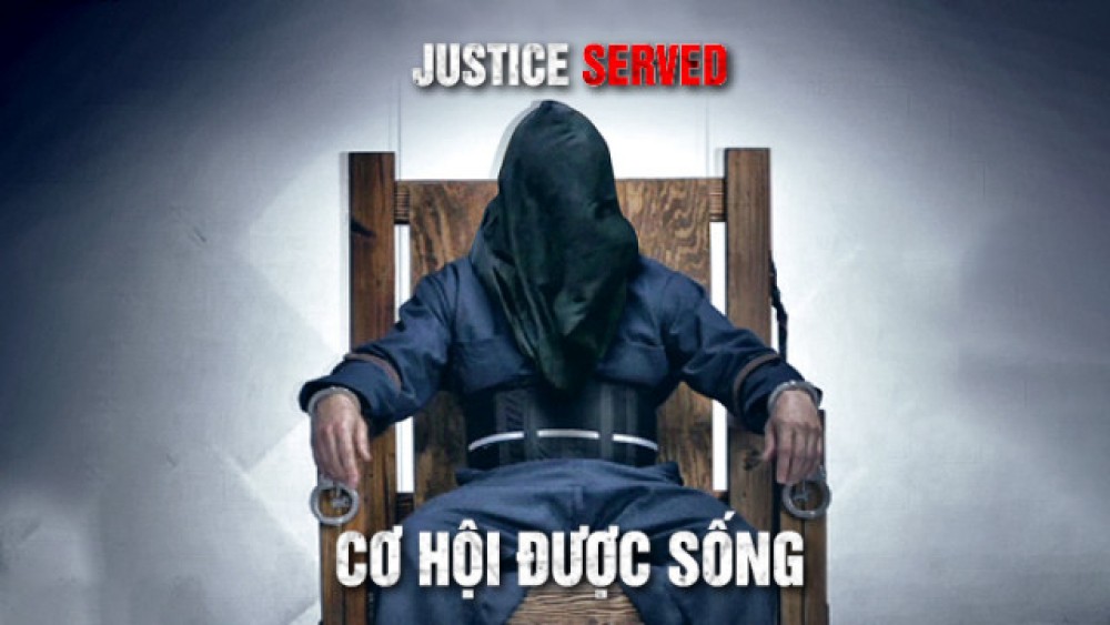 Cơ Hội Được Sống Justice Served