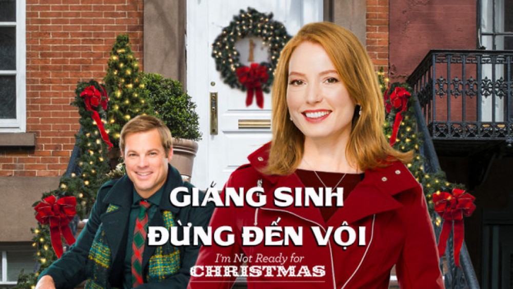 Giáng Sinh Đừng Đến Vội I'm Not Ready for Christmas