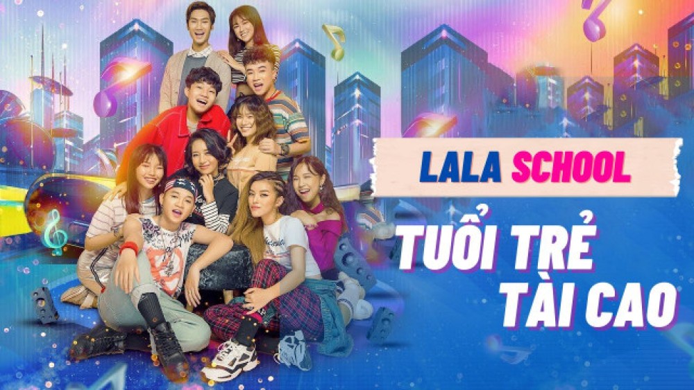 LaLa School: Tuổi Trẻ Tài Cao - LaLa School: Talented Youth