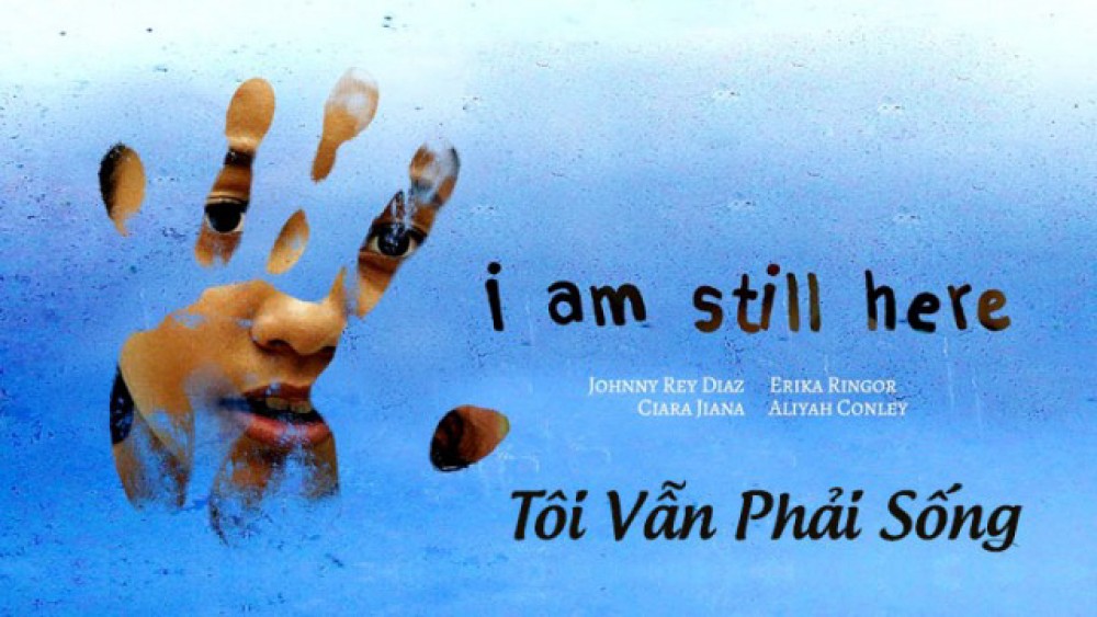 Tôi Vẫn Phải Sống - I Am Still Here